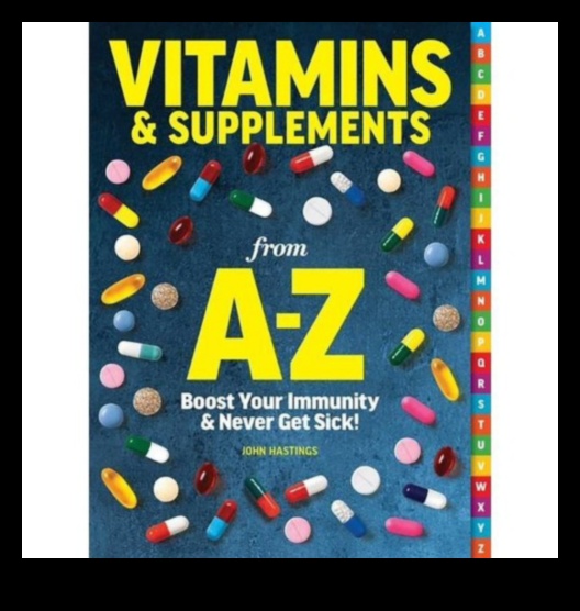 מא' עד ת' של ויטמינים המדריך המקיף שלך לבריאות חנות אחת לכל צורכי הויטמינים שלך, מ-A עד ת'. 4 ה-A עד ת' של ויטמינים: המדריך המקיף שלך לבריאות